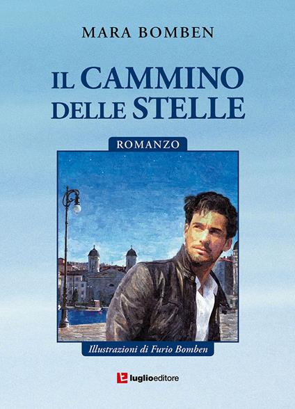 Il cammino delle stelle - Mara Bomben - copertina