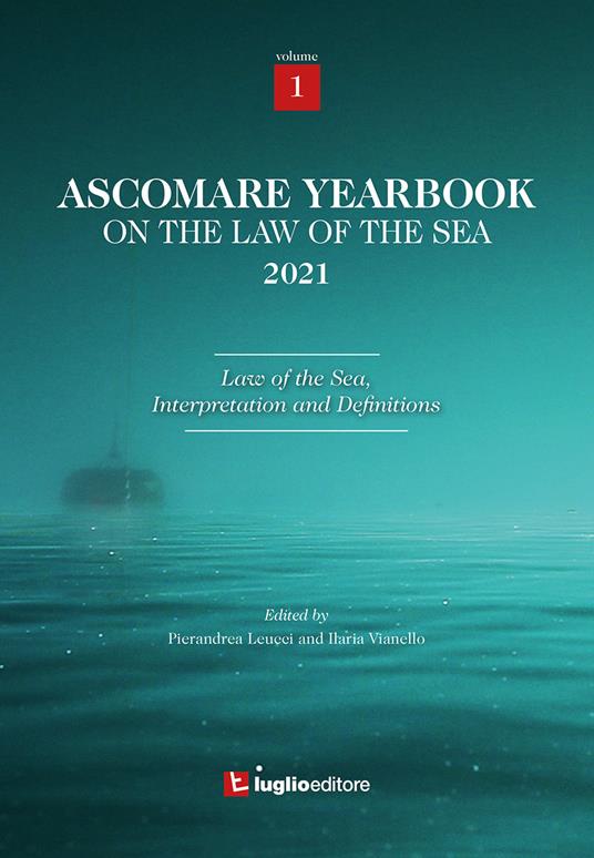 Ascomare yearbook on the law of the sea 2021. Vol. 1: Law of the sea, interpretation and definitions. - Pierandrea Leucci,Ilaria Vianello - copertina