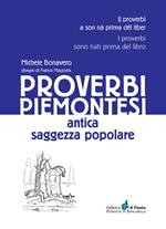 Proverbi piemontesi. Antica saggezza popolare