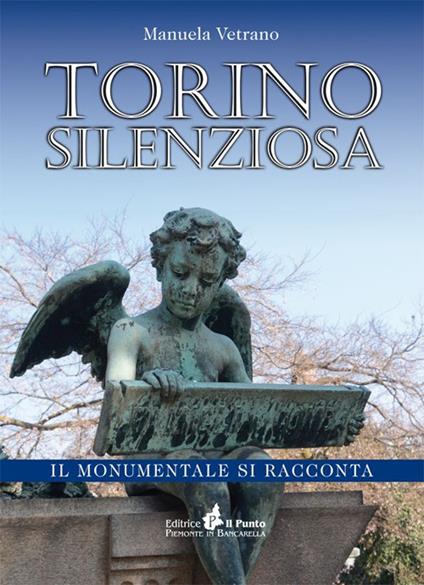 Torino silenziosa. Il Monumentale si racconta - Manuela Vetrano - copertina