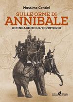 Sulle orme di Annibale. Un'indagine sul territorio