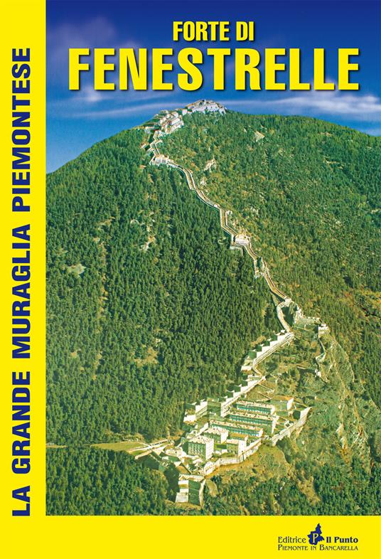 Forte di Fenestrelle. La grande muraglia piemontese - Mario Reviglio - copertina