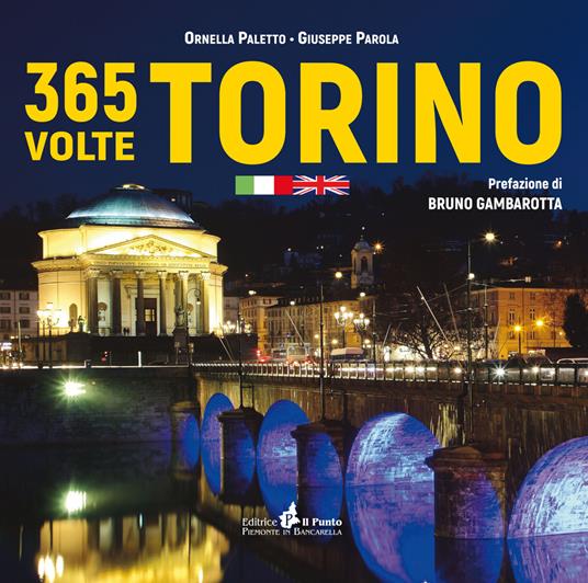 365 volte Torino. Ediz. italiana e inglese - Giuseppe Parola,Ornella Paletto - copertina