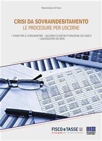 Crisi da sovraindebitamento: le procedure per uscirne - Massimiliano Di Pace - ebook