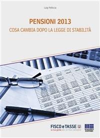 Pensioni 2013. Cosa cambia dopo la Legge di stabilità - Luigi Pelliccia - ebook