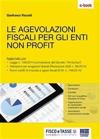 Le agevolazioni fiscali per gli enti non profit - Gianfranco Visconti - ebook