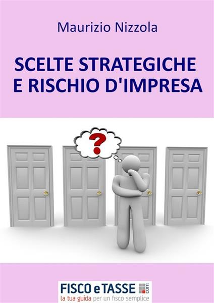 Scelte strategiche e rischio d'impresa - Maurizio Nizzola - ebook