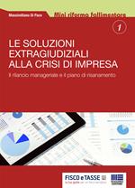 Le soluzioni extragiudiziali alla crisi d'impresa. Il rilancio manageriale e il piano di risanamento