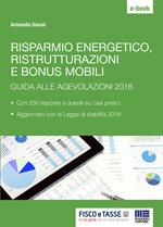 Risparmio energetico, ristrutturazioni e bonus mobili. Guida alle agevolazioni 2016