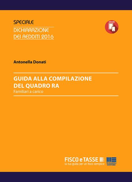 Guida alla compilazione del Quadro RA. Familiari a carico - Antonella Donati - ebook