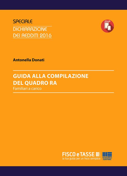 Guida alla compilazione del Quadro RA. Familiari a carico - Antonella Donati - ebook