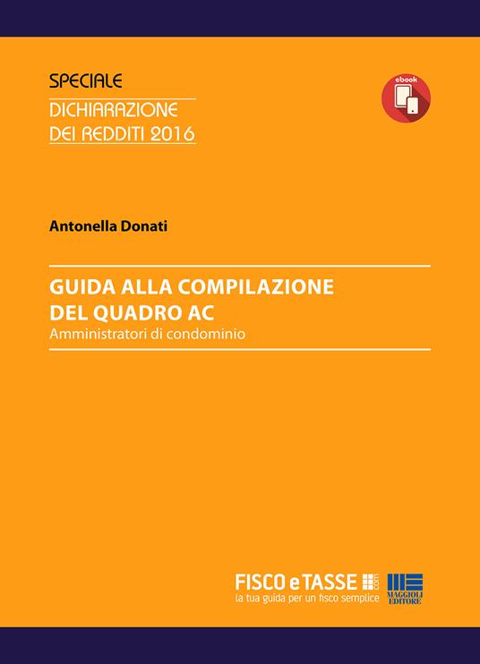 Guida alla compilazione del Quadro AC. Amministratori di condominio - Antonella Donati - ebook