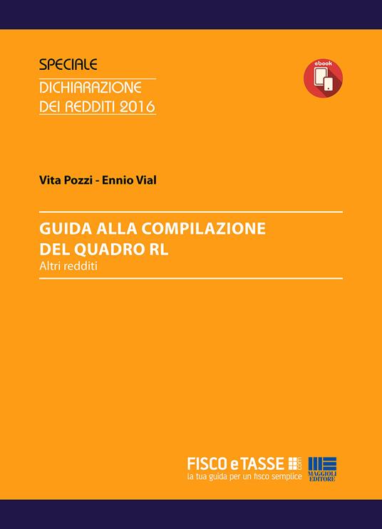Guida alla compilazione del Quadro RL. Altri redditi - Vita Pozzi,Ennio Vial - ebook
