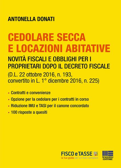 Cedolare secca e locazioni abitative. Novità fiscali e obblighi per i proprietari dopo il decreto fiscale - Antonella Donati - ebook