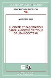 Lucidité et fascination dans la poésie critique de Jean Cocteau - Alessandro Dessì - copertina