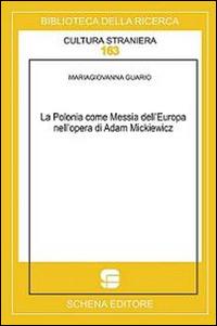 La Polonia come messia dell'Europa nell'opera di Adam Mickiewicz - Mariagiovanna Guario - copertina