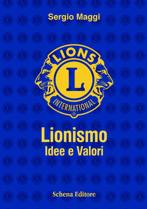 Lionismo. Idee e valori - Sergio Maggi - copertina