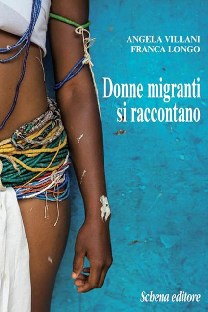 Donne migranti si raccontano - Angela Villani,Franca Longo - copertina