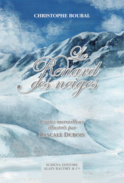 Le renard des neiges. Contes merveilleux - Christophe Boubal - copertina