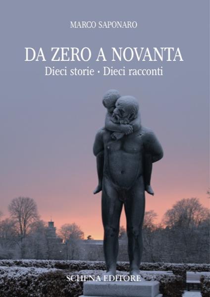 Da zero a novanta. Dieci storie. Dieci racconti - Marco Saponaro - copertina