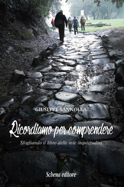 Ricordiamo per comprendere. Sfogliando il libro delle mie inquietudini - Giuseppe Sannolla - copertina