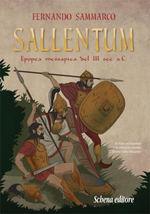 Sallentum. Epopea messapica del III sec. a. C. - Fernando Sammarco - copertina