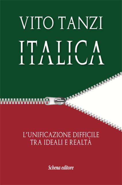 Italica. L'unificazione difficile tra ideali e realtà - Vito Tanzi - copertina