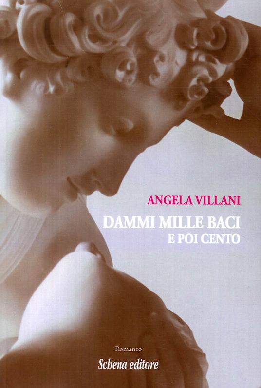 Dammi mille baci e poi cento - Angela Villani - copertina