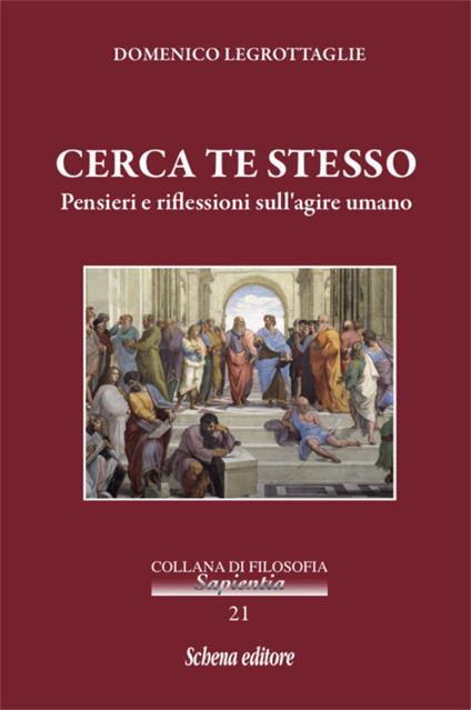 Cerca te stesso. Pensieri e riflessioni sull'agire umano - Domenico Legrottaglie - copertina