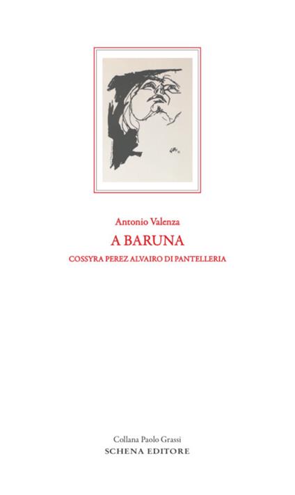 A baruna. Cossyra Perez Alvairo di Pantelleria - Antonio Valenza - copertina