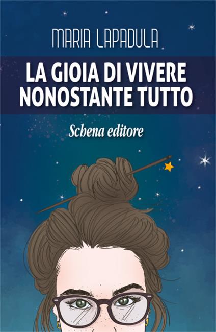 La gioia di vivere. Nonostante tutto - Maria Lapadula - copertina