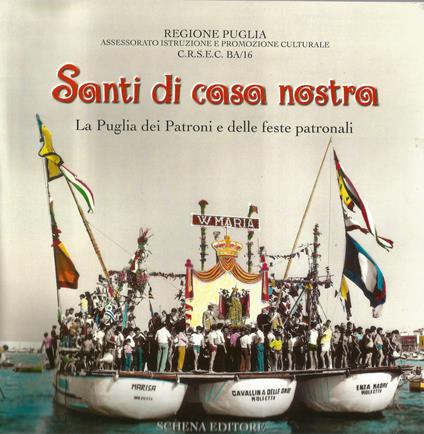 Santi di casa nostra. La Puglia dei patroni e delle feste patronali - copertina