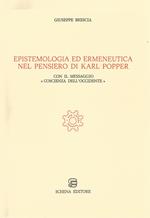 Epistemologia ed ermeneutica nel pensiero di Karl Popper. Con il messaggio «Coscienza dell'Occidente»