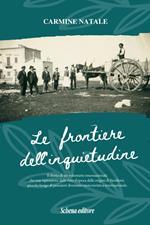 Le frontiere dell'inquietudine. Il diario di un volontario internazionale, che trae ispirazione dalle foto d'epoca delle origini di Savelletri, piccolo borgo di pescatori diventato meta turistica internazionale