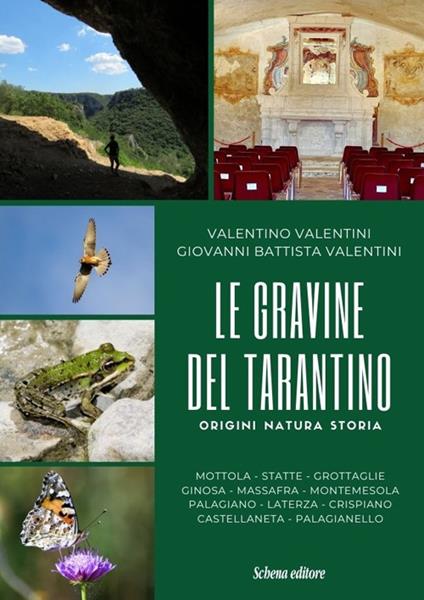 Le Gravine del tarantino. Origini natura storia - Valentino Valentini,Giovanni Battista Valentini - copertina