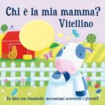 Chi è la mia mamma? Vitellino