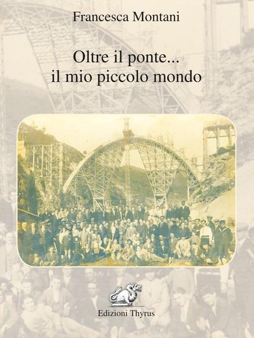 Oltre il ponte... il mio piccolo paese - Francesca Montani - copertina