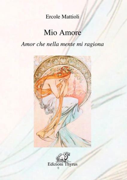 Mio amore. Amor che nella mente mi ragiona - Ercole Mattioli - copertina