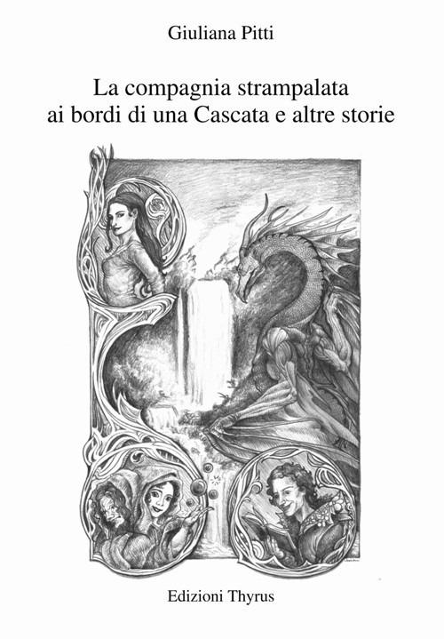 La compagnia strampalata ai bordi di una Cascata e altre storie - Giuliana Pitti - copertina