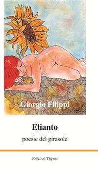Elianto. Poesie del girasole - Giorgio Filippi - copertina