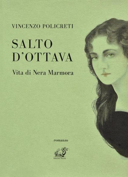 Salto d'ottava. Vita di Nera Marmora - Vincenzo Policreti - copertina