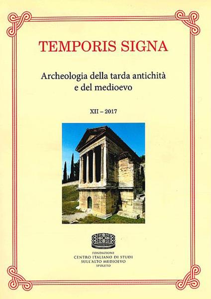 Temporis signa. Archeologia della tarda antichità e del Medioevo (2017). Vol. 12 - copertina