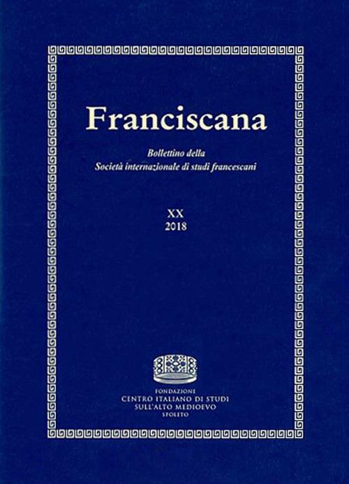 Franciscana. Bollettino della Società internazionale di studi francescani (2018). Vol. 20 - copertina