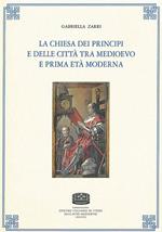 La chiesa dei principi e delle città tra medioevo e prima età moderna