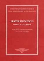 Frater Franciscus. Storia e attualità