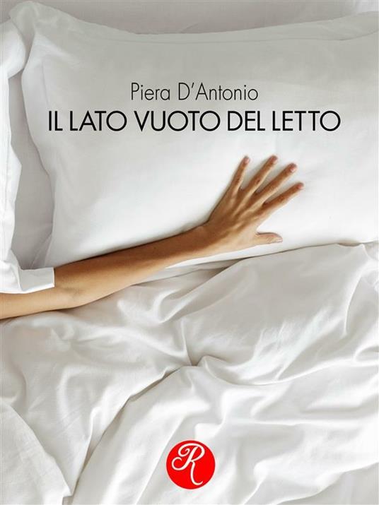 Il lato vuoto del letto - D'Antonio, Piera - Ebook - EPUB2 con Adobe DRM |  IBS