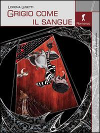 Grigio come il sangue - Lorena Lusetti - copertina