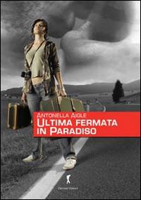 Ultima fermata in paradiso - Antonella Aigle - copertina