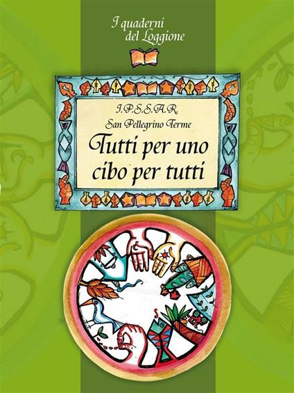 Tutti per uno cibo per tutti - I.P.S.S.A.R. San Pellegrino Terme - ebook