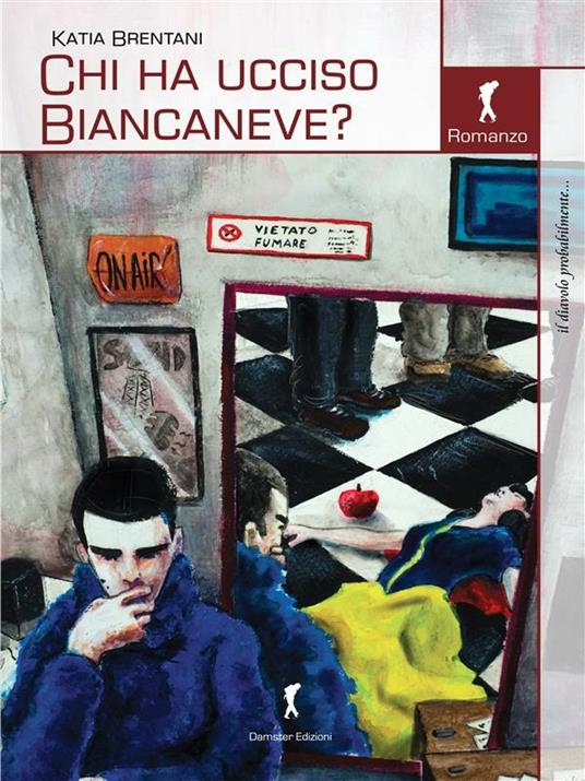 Chi ha ucciso Biancaneve? - Katia Brentani - ebook